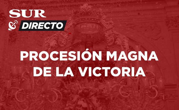 Directo | Magna Procesión de la Victoria en Málaga