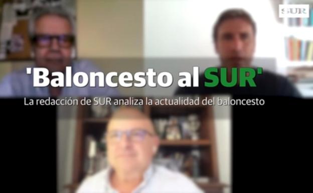 'Baloncesto al SUR': La redacción de SUR analiza la actualidad del baloncesto (26 de junio)