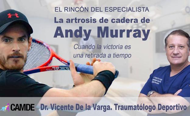 La artrosis de cadera de Andy Murray, a análisis: cuando la victoria es una retirada de tiempo