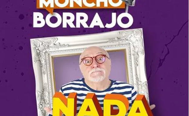 El espectáculo 'Nada', de Moncho Borrajo, llega al Auditorio Felipe VI de Estepona